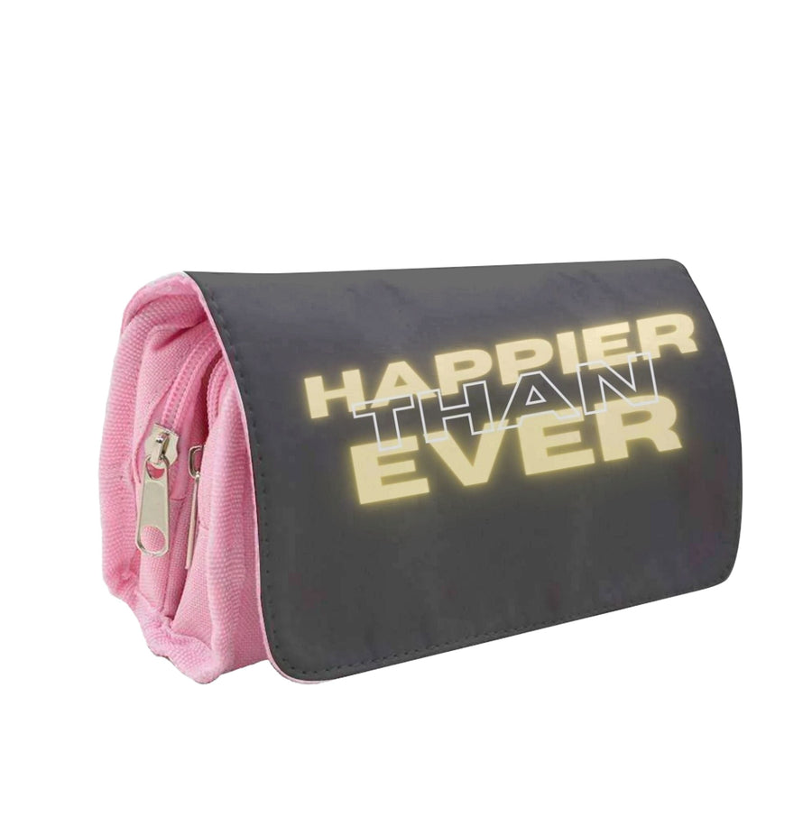 Happier Than Ever - Sassy Quote Pencil Case