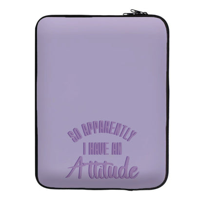 Apprently I Have An Attitude - Funny Quotes Laptop Sleeve