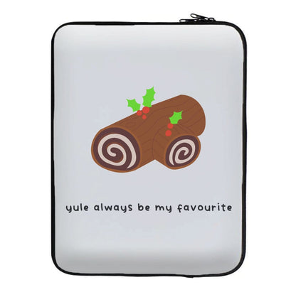 Yule Always Be My Favourite - Christmas  Laptop Sleeve