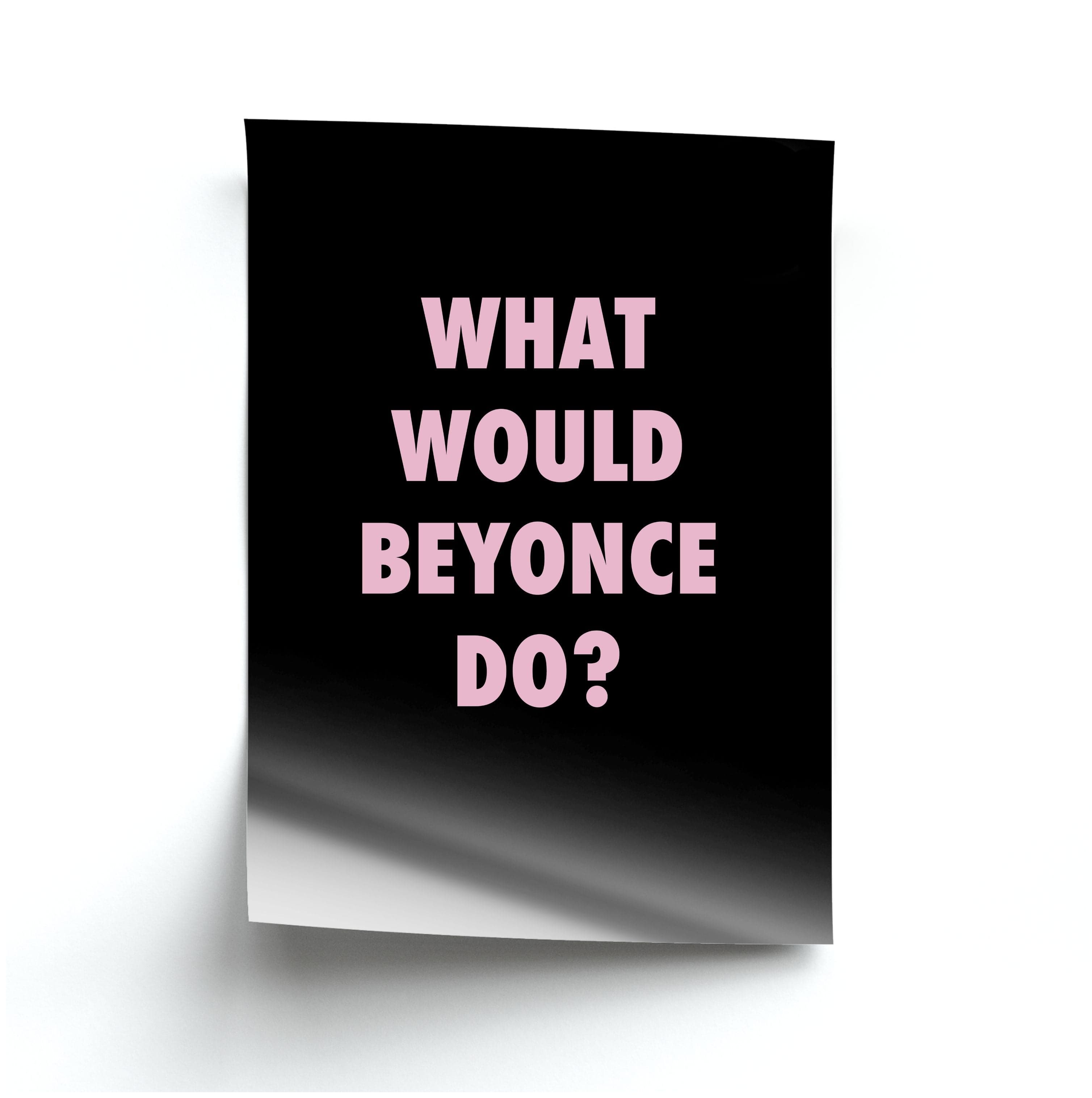 What Would Beyonce Do? Poster