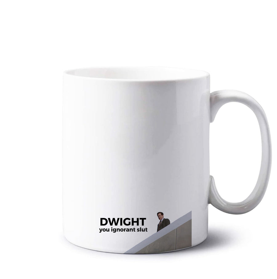 Dwight, You Ignorant Slut - The Office Mug