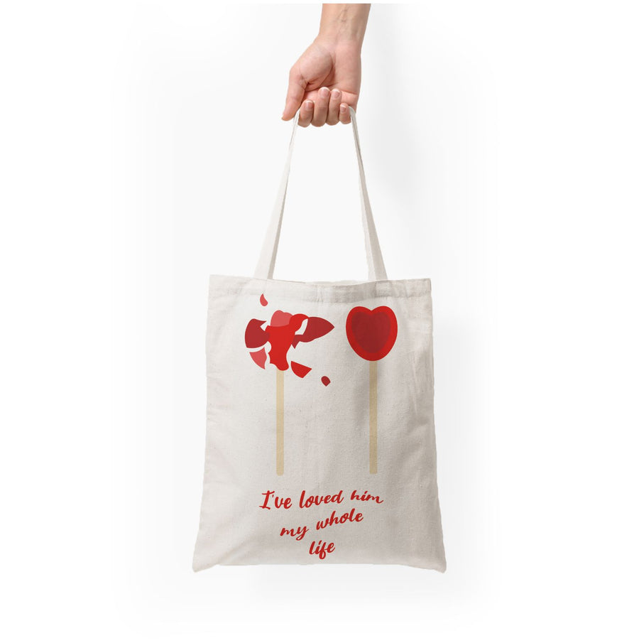 I've Loved Him My Whole Life - If He Had Been With Me Tote Bag
