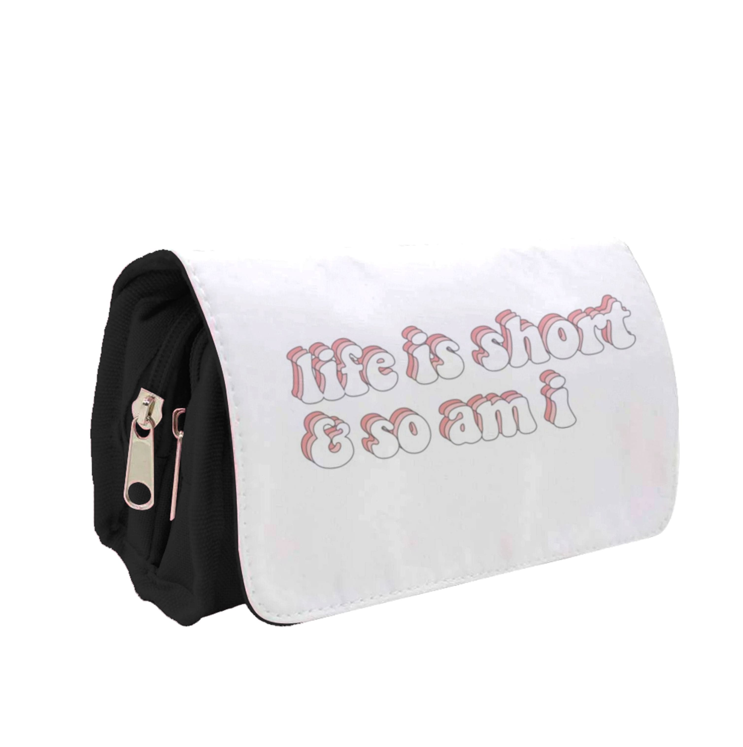 ife Is Short And So Am I - TikTok Pencil Case