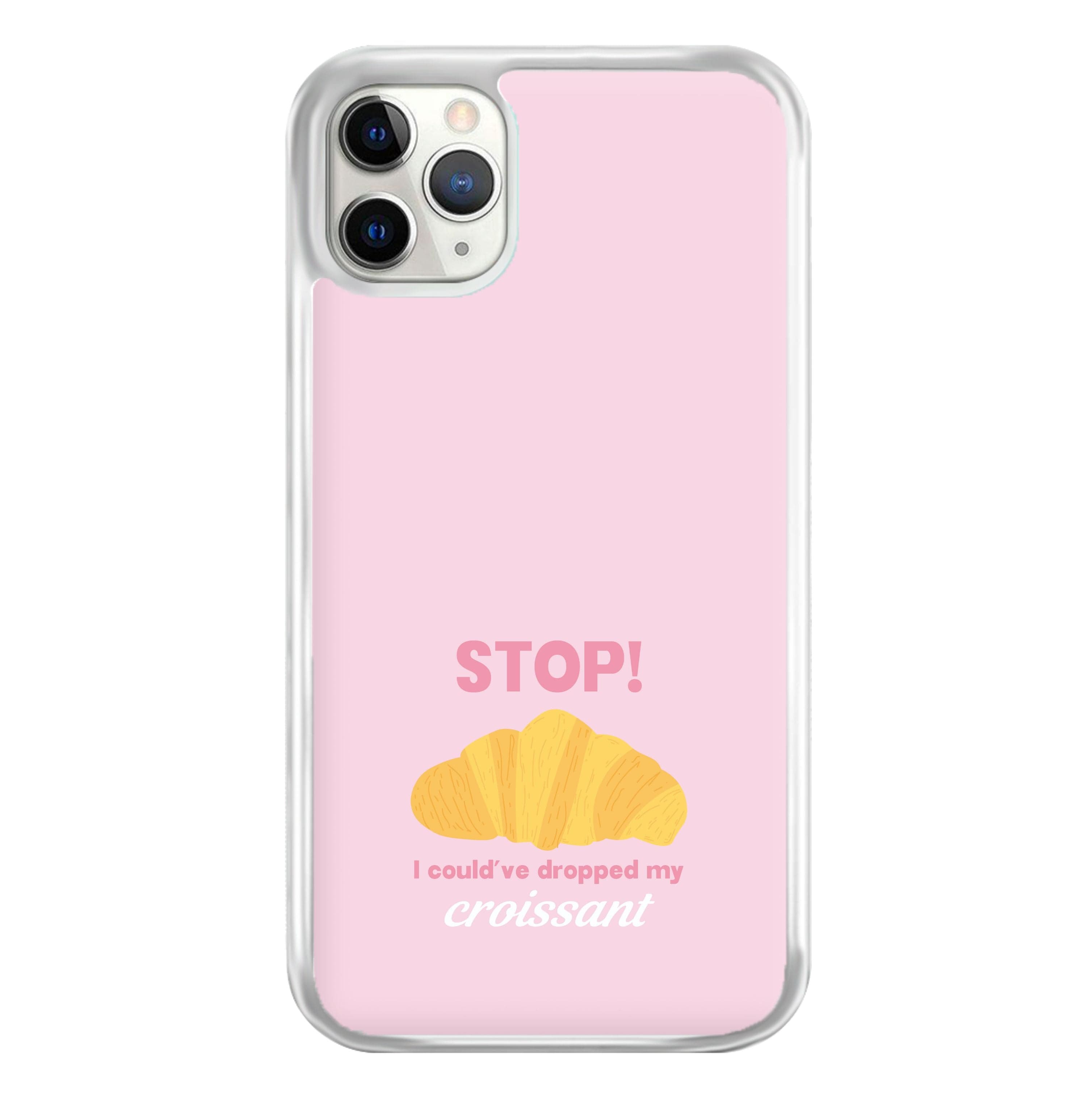 I Could've Dropped My Croissant - Memes Phone Case