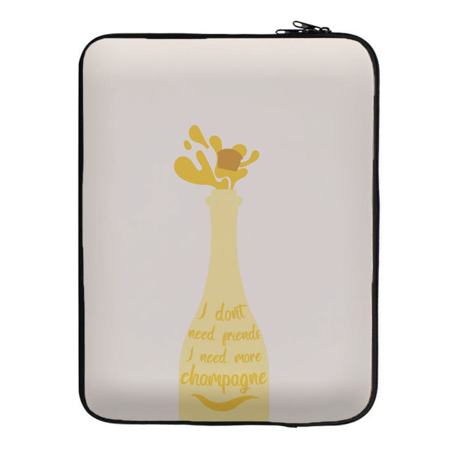 I Don't Need Friends - TV Quotes Laptop Sleeve
