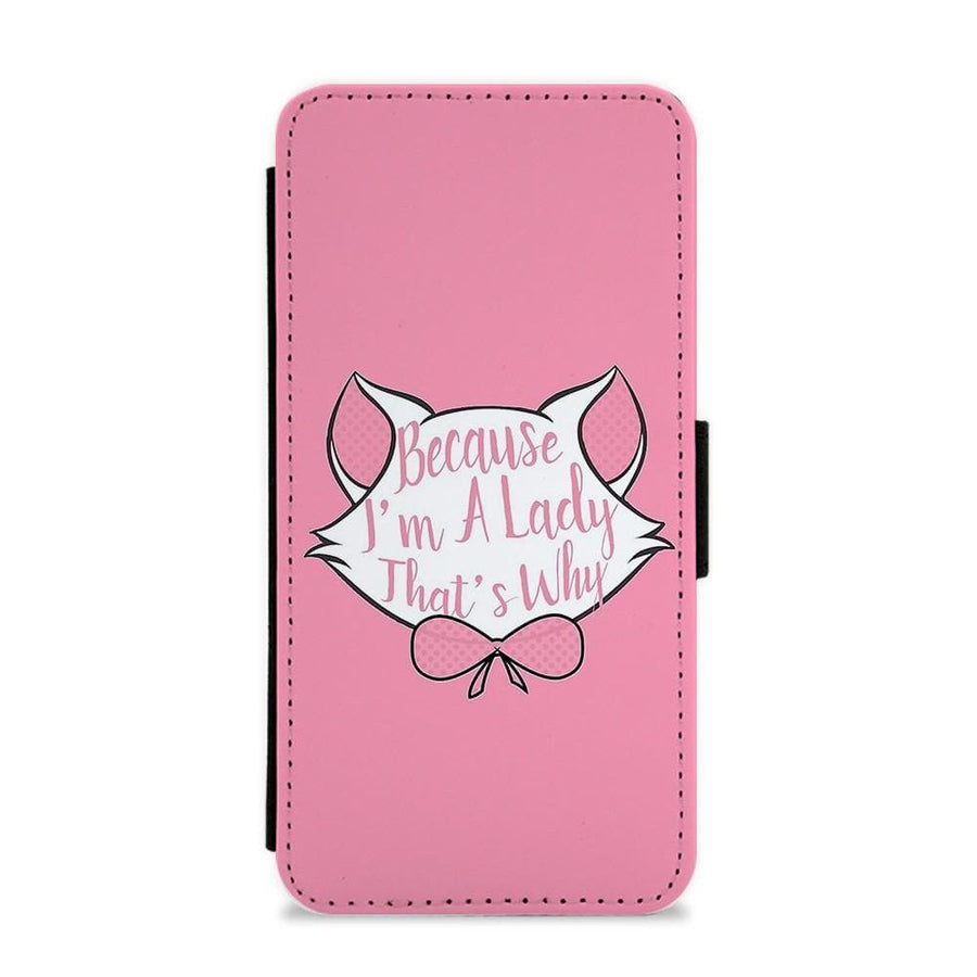 Because I'm A Lady That's Why - Disney Flip / Wallet Phone Case - Fun Cases