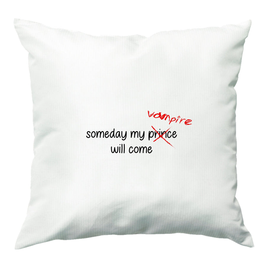 Someday My Vampire Will Come - Vampire Diaries Cushion