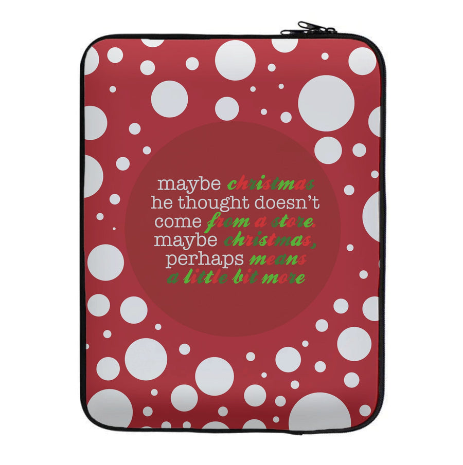 Maybe Christmas He Thought - Grinch Laptop Sleeve