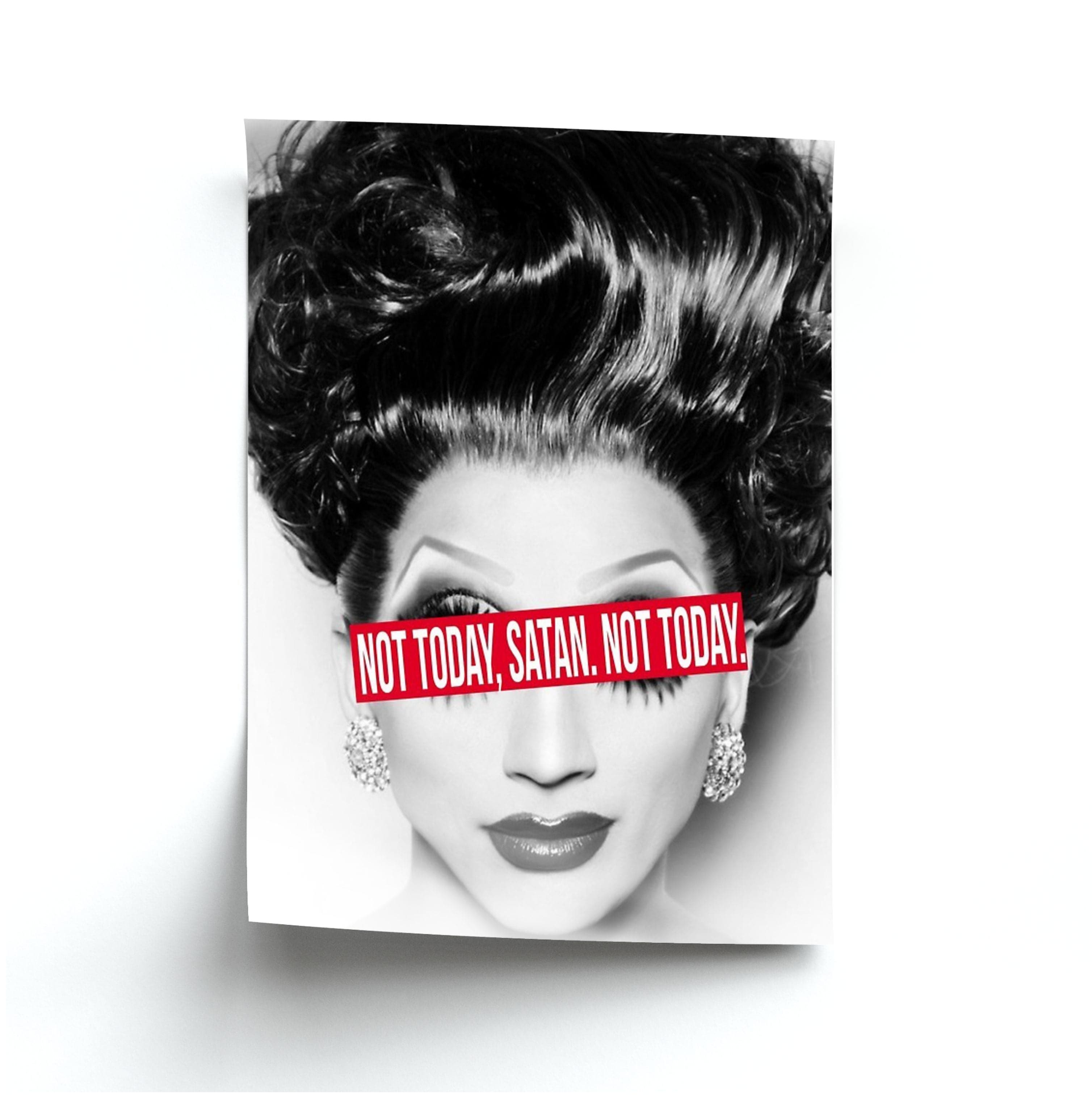 Not Today, Satan. Not Today - Drag Queen's Drag Race Poster