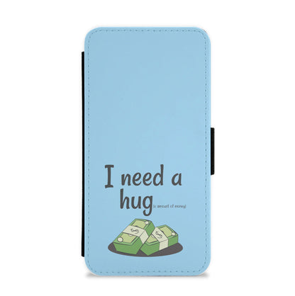 I Need A Hug - Funny Quotes Flip / Wallet Phone Case