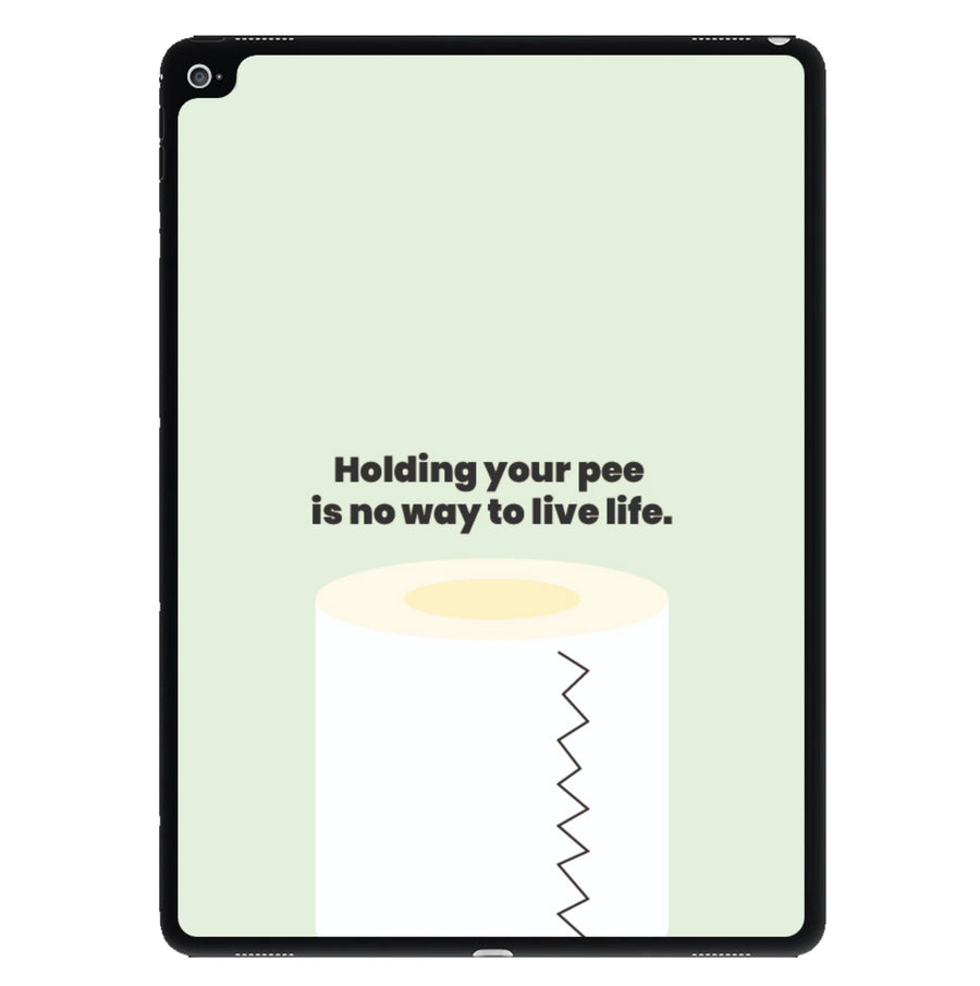 Holding your pee is no way to live life - Kendall Jenner iPad Case