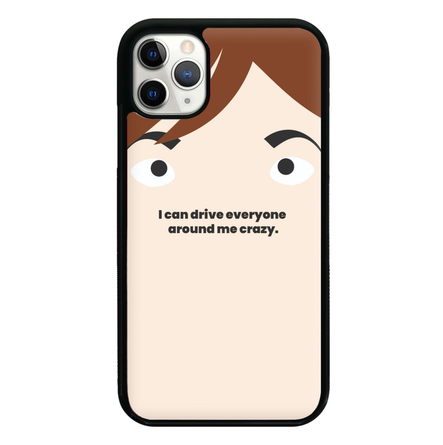 I can drive everyone around me crazy - Kris Jenner Phone Case