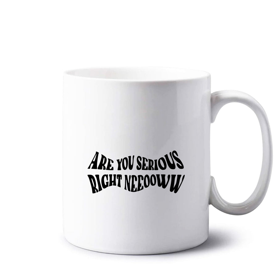 Are You Serious Right Now - Speed Mug