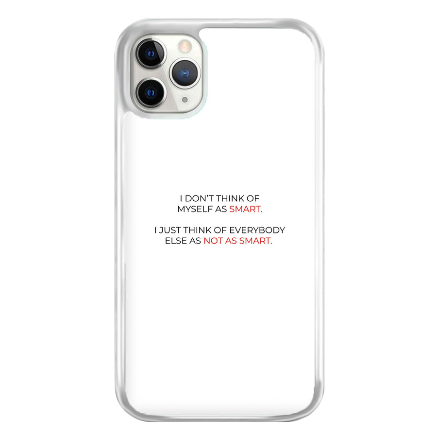 I Don't Think Of Myself As Smart - Suits Phone Case