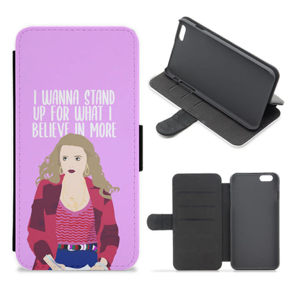 I Wanna Stand Up For What I Believe In More Flip / Wallet Phone Case