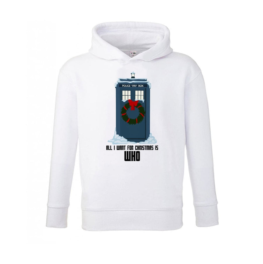 All I Want For Christmas Is Who - Doctor Who Kids Hoodie