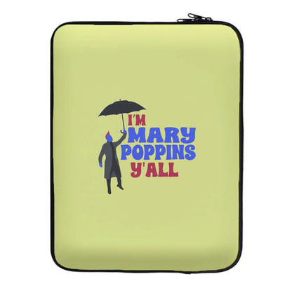 I'm Mary Poppins Y'all - GOTG Laptop Sleeve