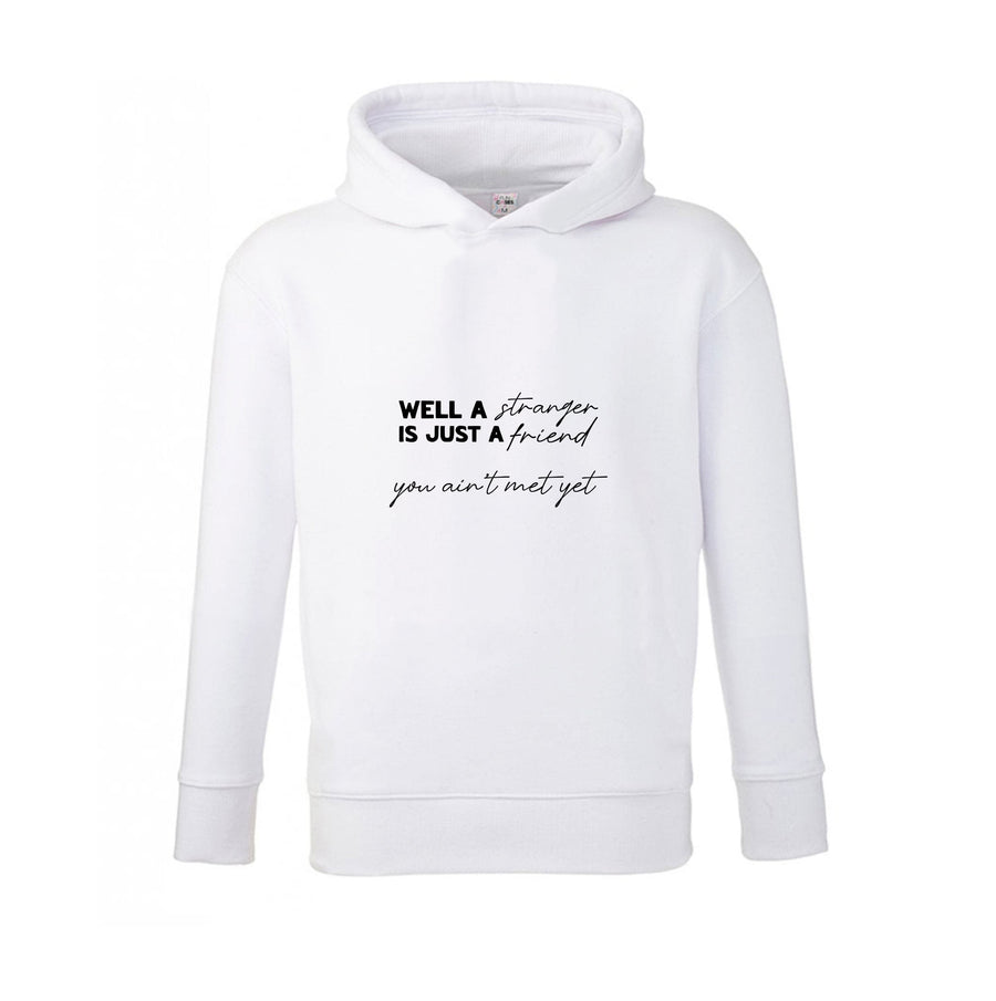 Well A Stranger Is Just A Friend - The Boys Kids Hoodie