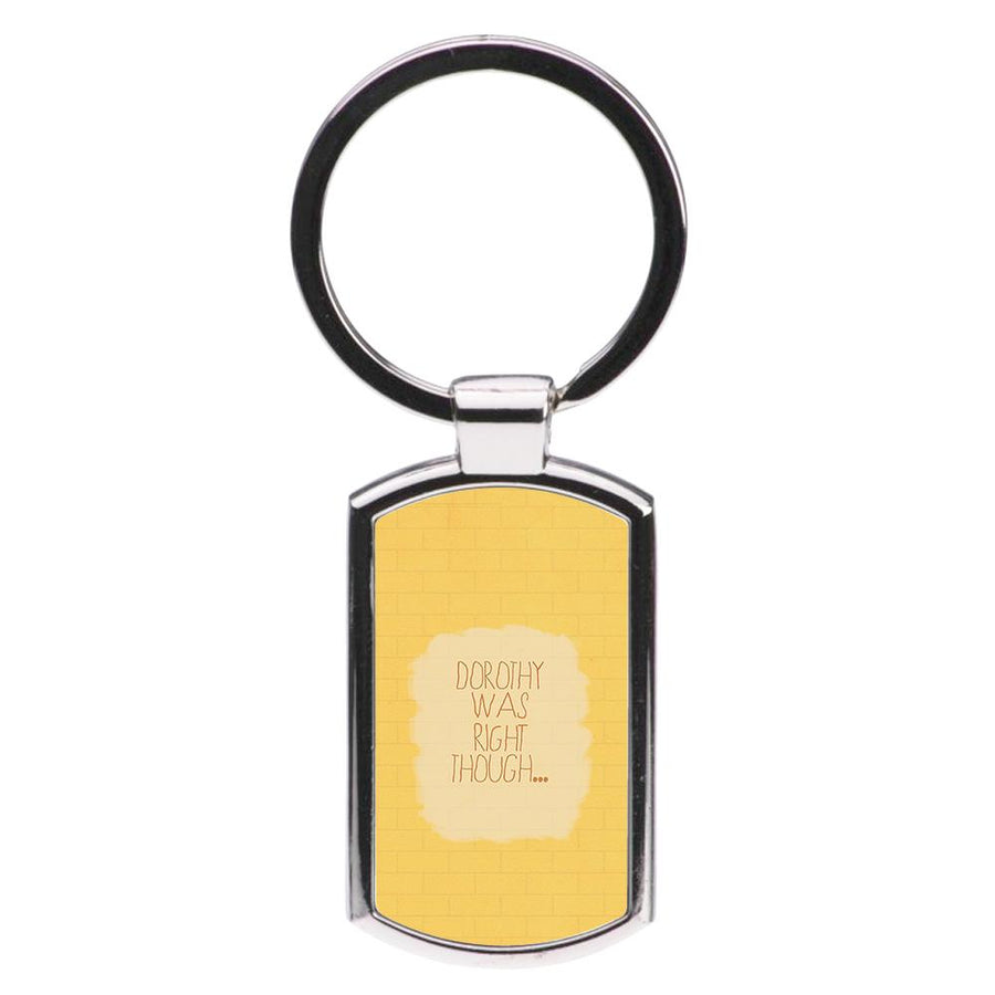 But Dorothy Was Right Though - Arctic Monkeys Luxury Keyring
