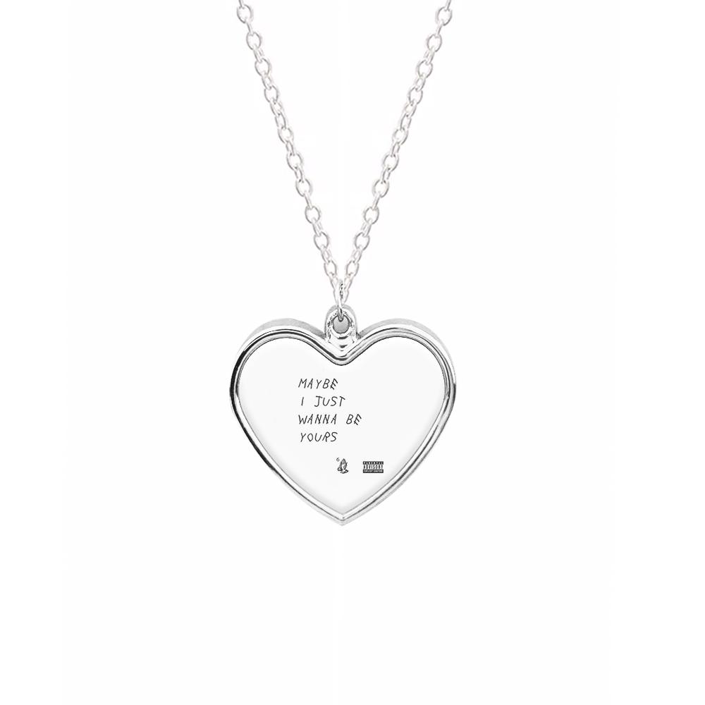 Maybe I Just Wanna Be Yours Necklace