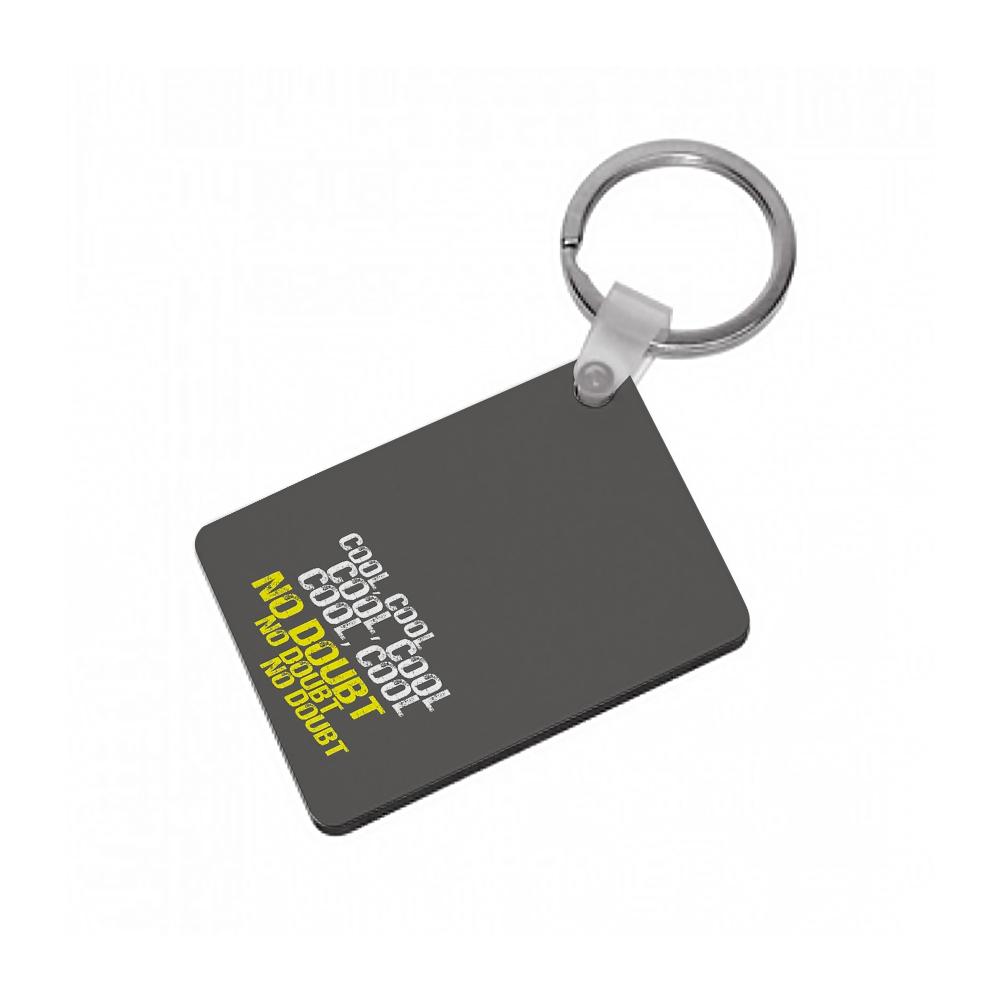 Cool Cool Cool No Doubt Grey - Brooklyn Nine-Nine Keyring