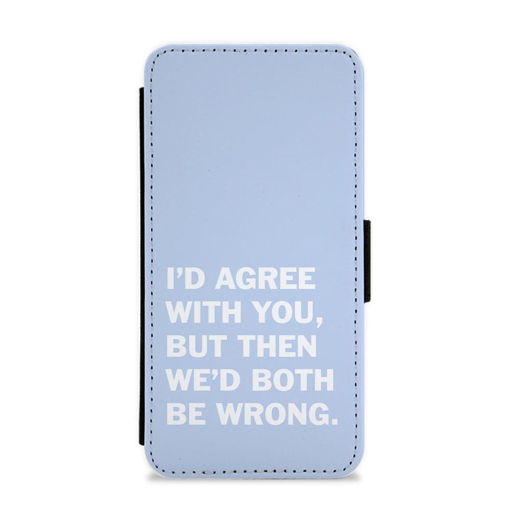 I'd Agree With You - The Boys Flip / Wallet Phone Case