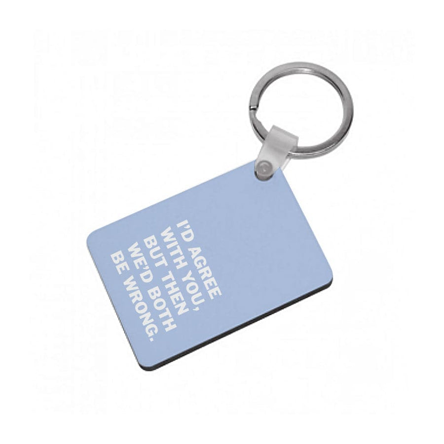 I'd Agree With You - The Boys Keyring