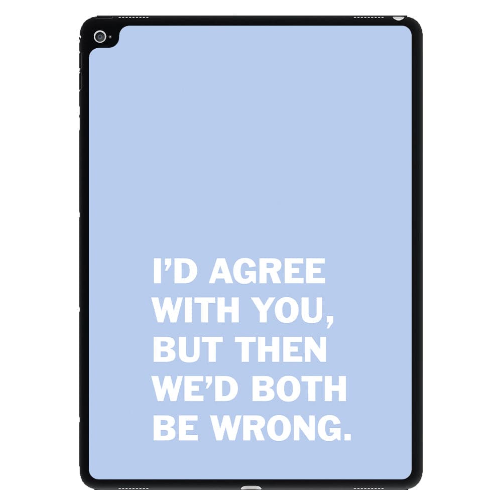 I'd Agree With You - The Boys iPad Case