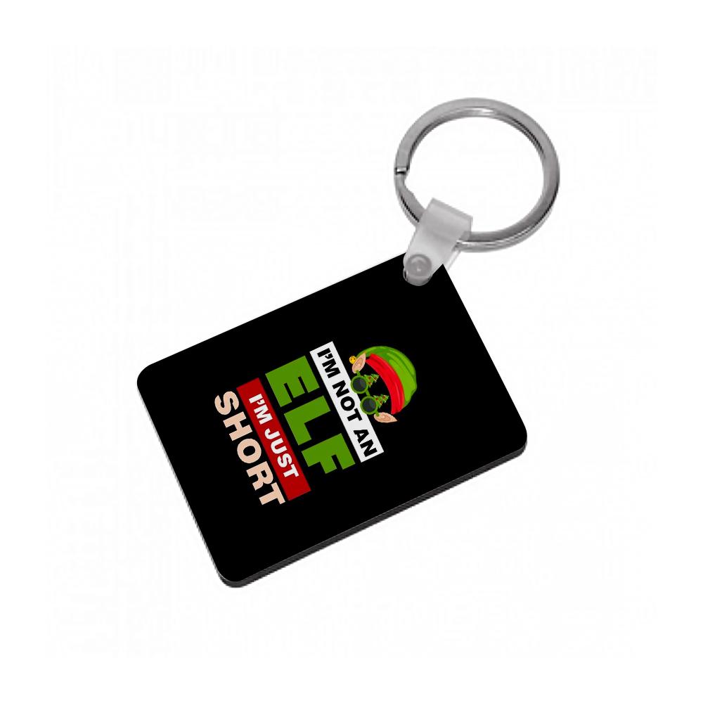 I'm Not An Elf I'm Just Short - Christmas Keyring