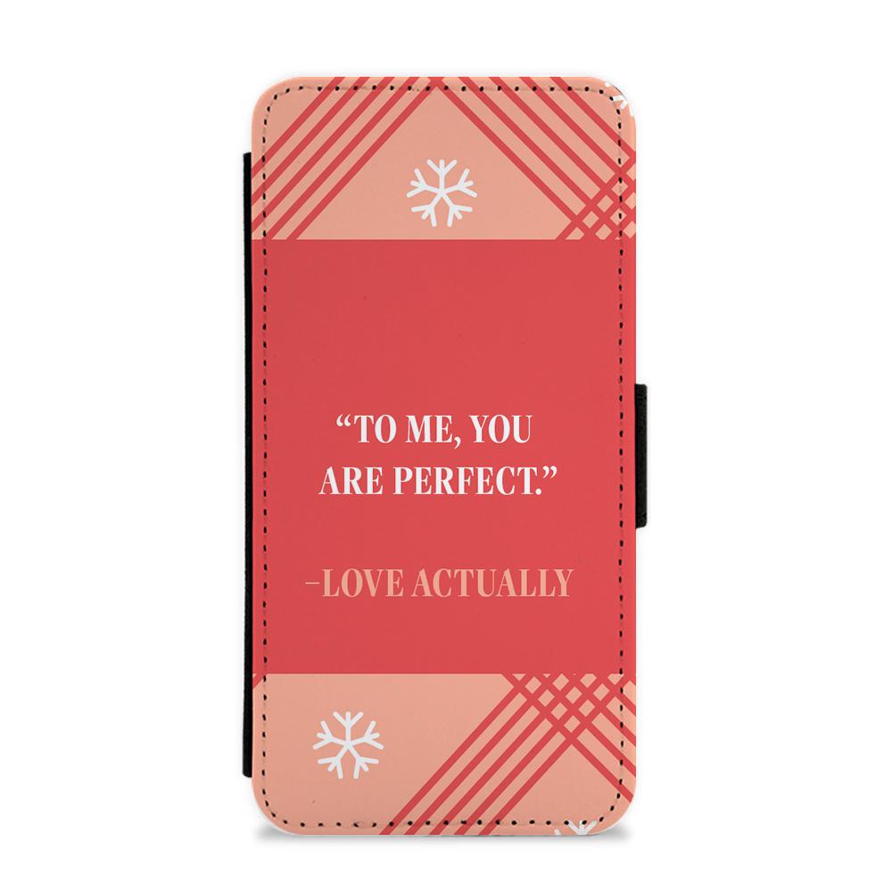 To Me, You Are Perfect - Love Actually Flip / Wallet Phone Case
