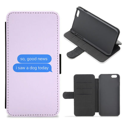 I Saw A Dog Text Flip / Wallet Phone Case