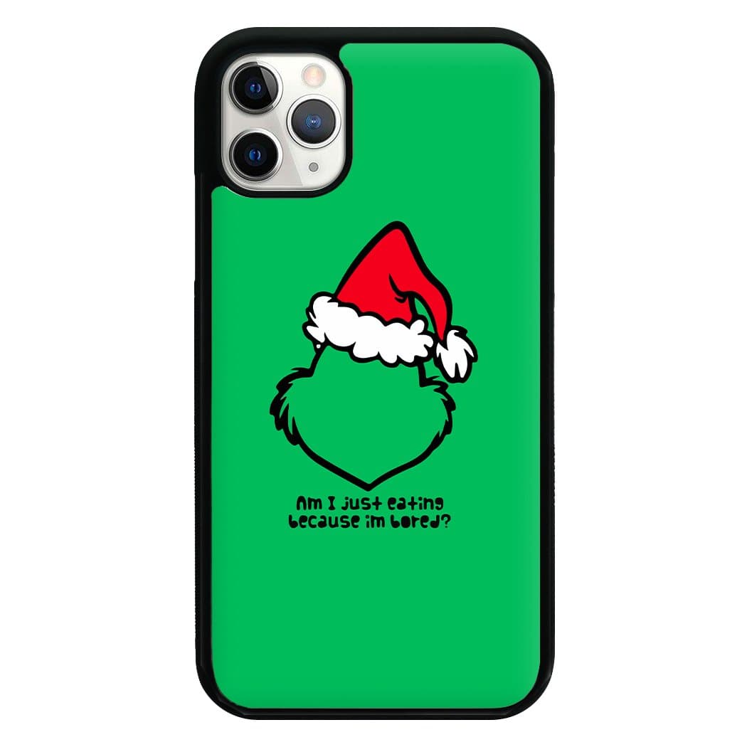 Eating Because I'm Bored - Grinch Phone Case