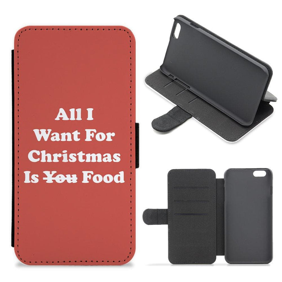 All I Want For Christmas Is Food  Flip / Wallet Phone Case