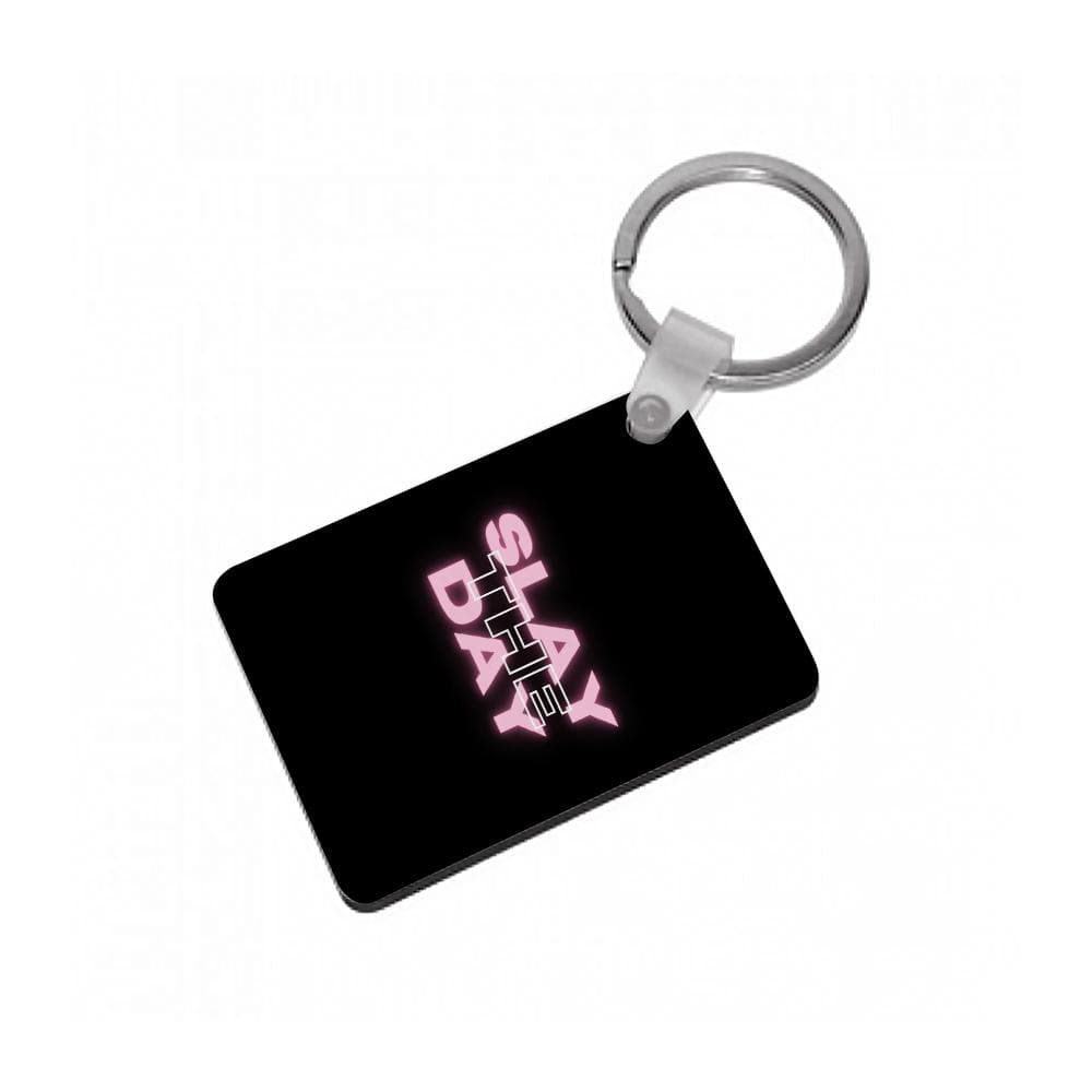 Slay The Day - Sassy Quote Keyring