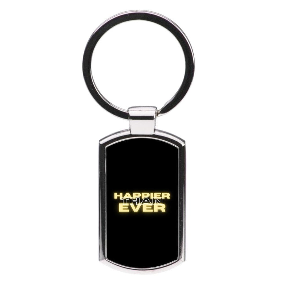 Happier Than Ever - Sassy Quote Luxury Keyring