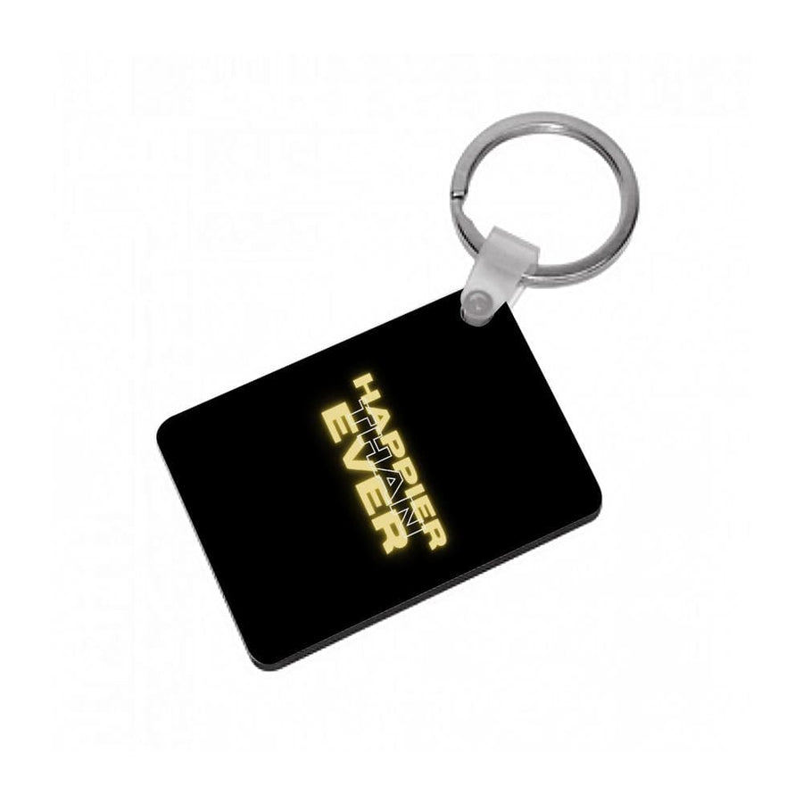 Happier Than Ever - Sassy Quote Keyring