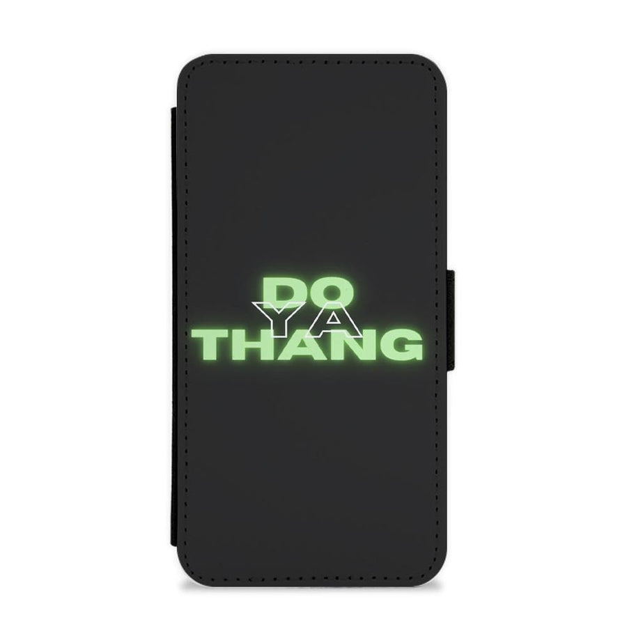 Do Ya Thang - Sassy Quote Flip / Wallet Phone Case
