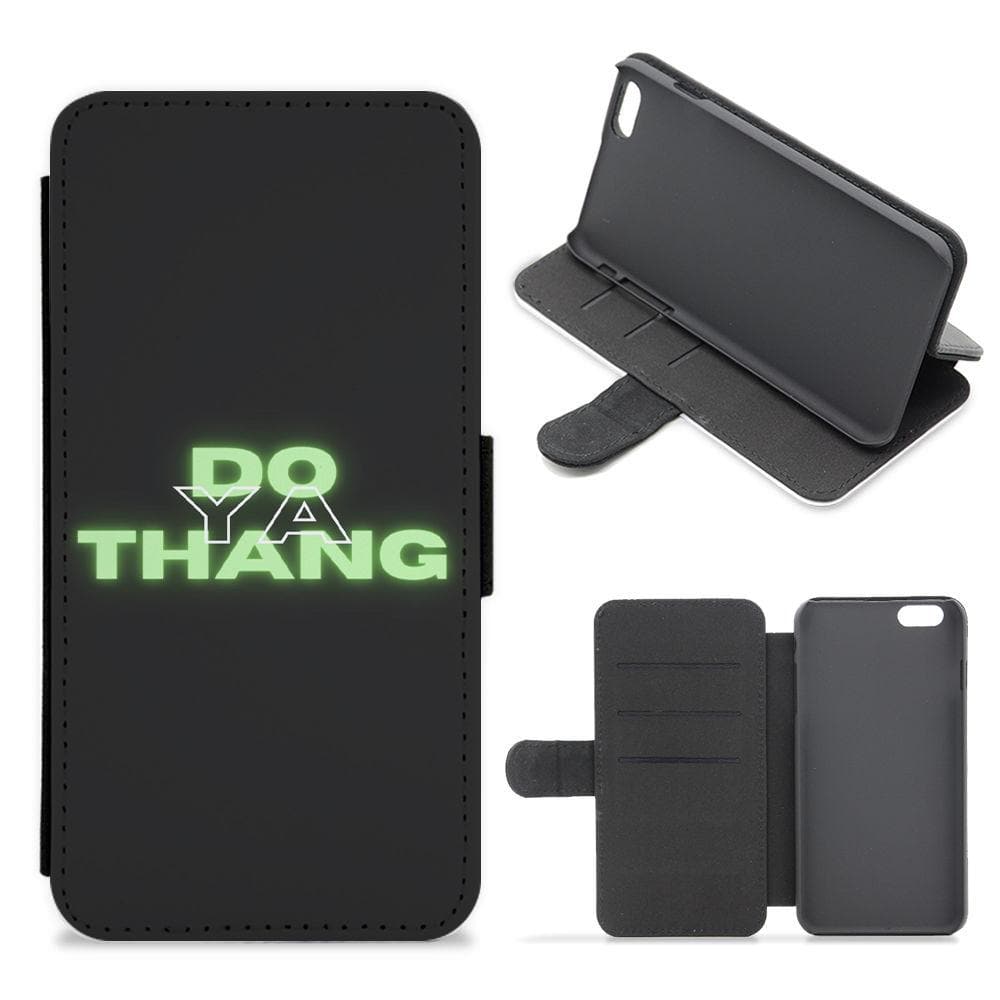 Do Ya Thang - Sassy Quote Flip / Wallet Phone Case