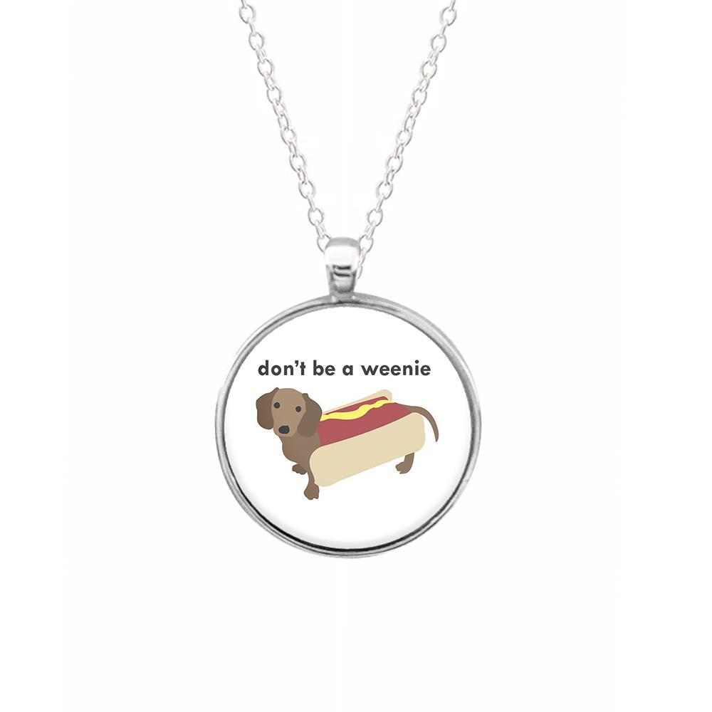 Don't Be A Weenie - Dachshund Keyring - Fun Cases