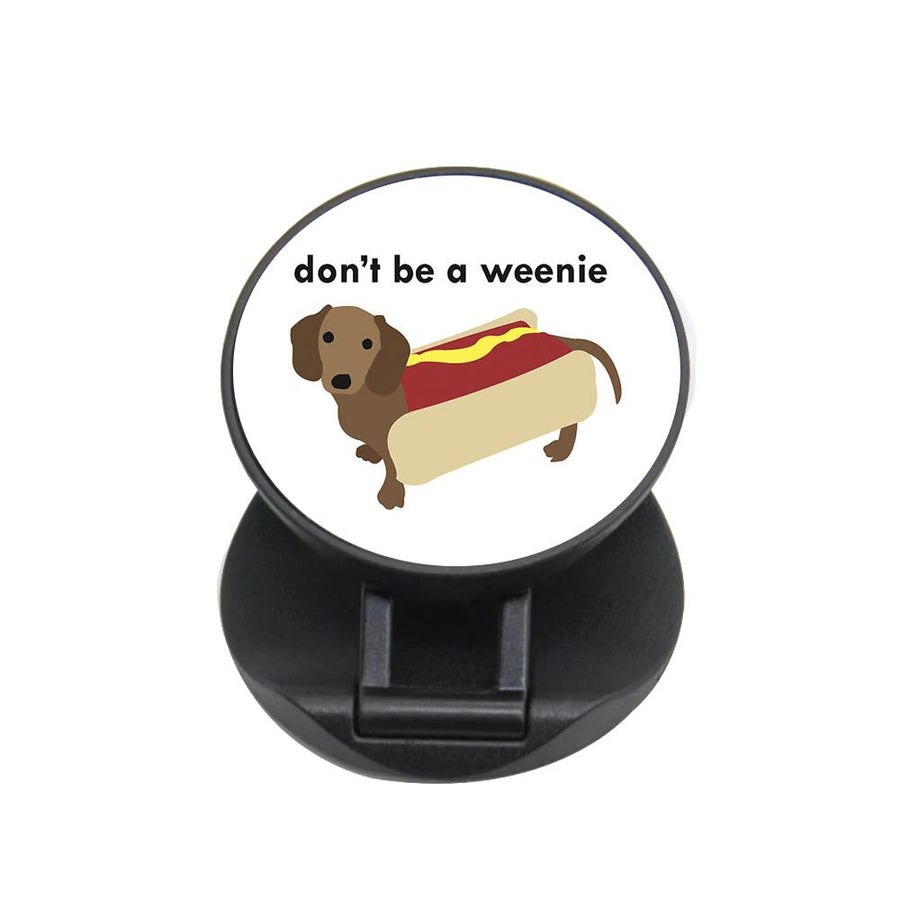 Don't Be A Weenie - Dachshund FunGrip - Fun Cases