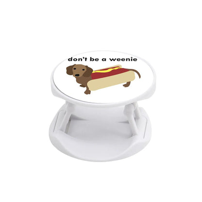 Don't Be A Weenie - Dachshund FunGrip