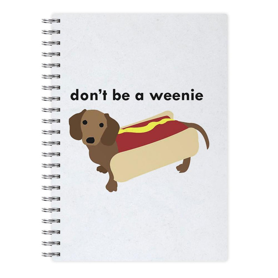 Don't Be A Weenie - Dachshund Notebook - Fun Cases