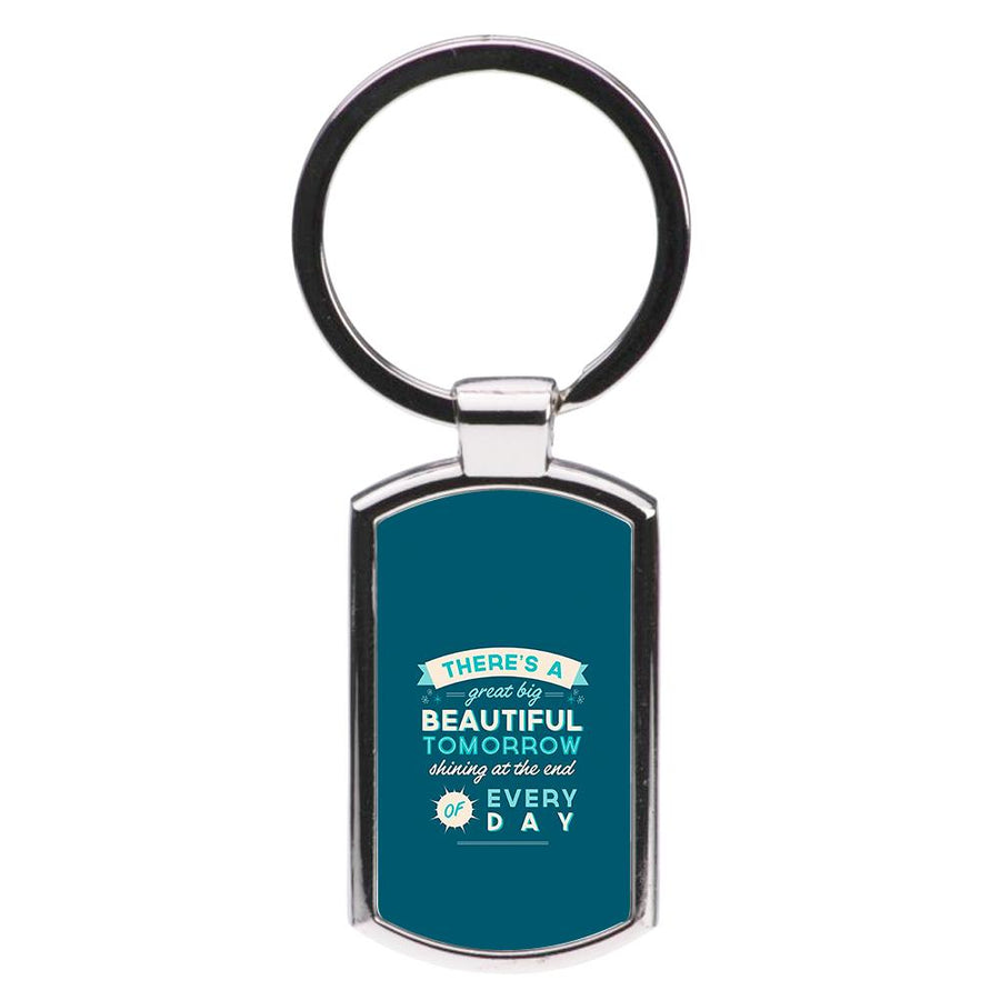 There's A Great Big Beautiful Tomorrow Luxury Keyring