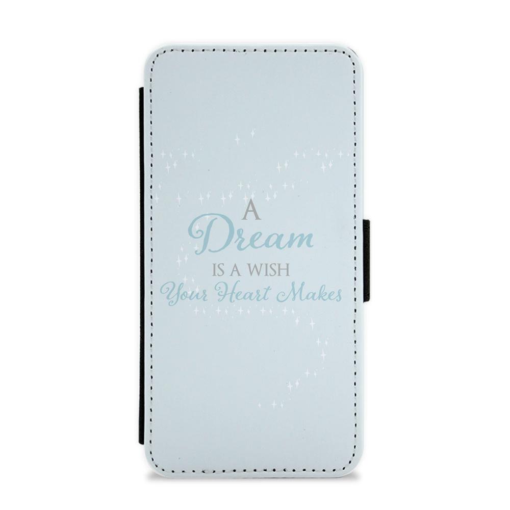 A Dream Is A Wish Your Heart Makes - Disney Flip / Wallet Phone Case