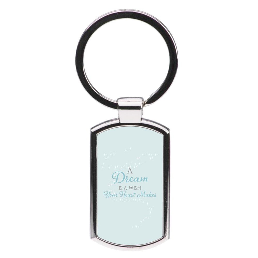 A Dream Is A Wish Your Heart Makes - Disney Luxury Keyring