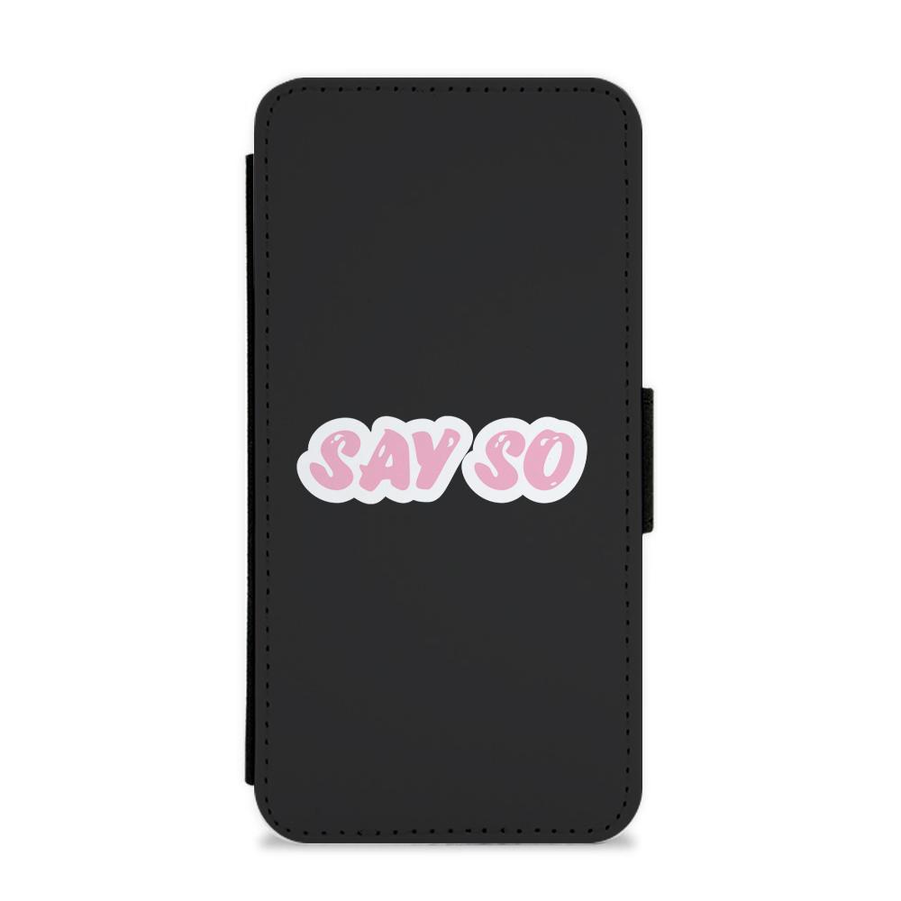 Say So - Doja Cat  Flip / Wallet Phone Case