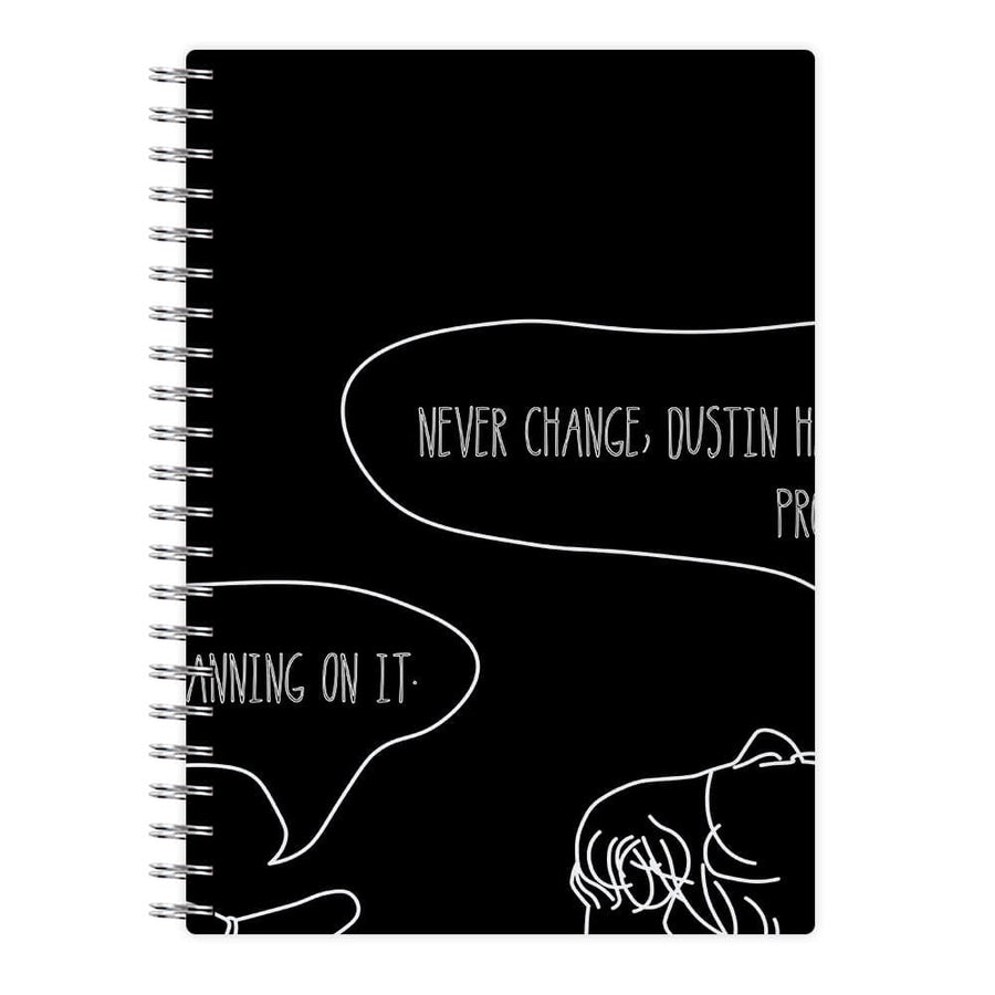 Never Change Dustin -  Eddie Munson Stranger Things Notebook