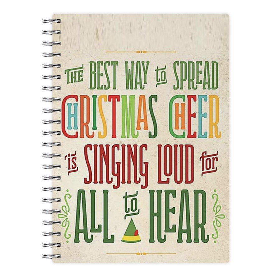 The Best Way To Spead Christmas Cheer - Buddy The Elf Notebook - Fun Cases