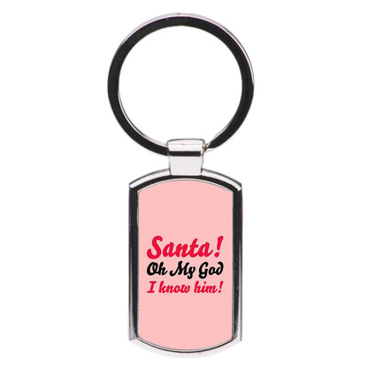 Santa Oh My God I Know Him - Elf Luxury Keyring