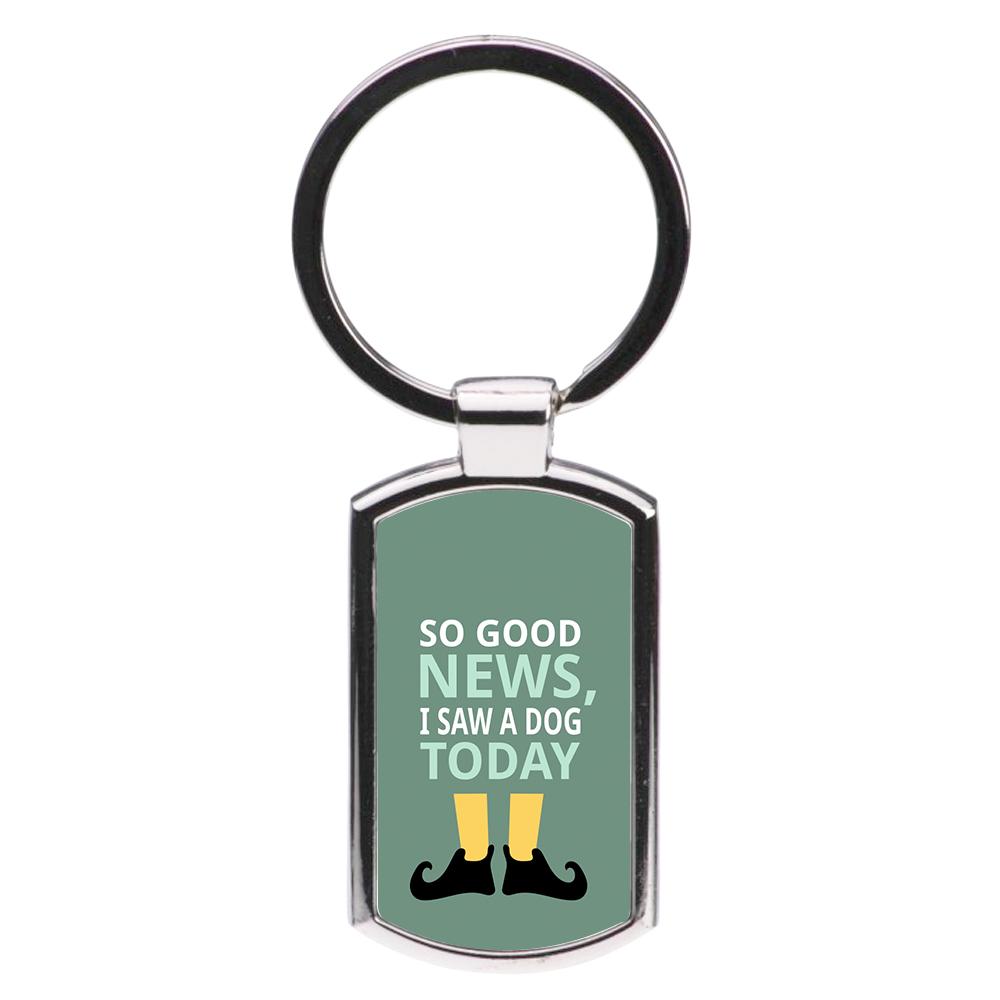 I Saw A Dog Today - Elf Luxury Keyring